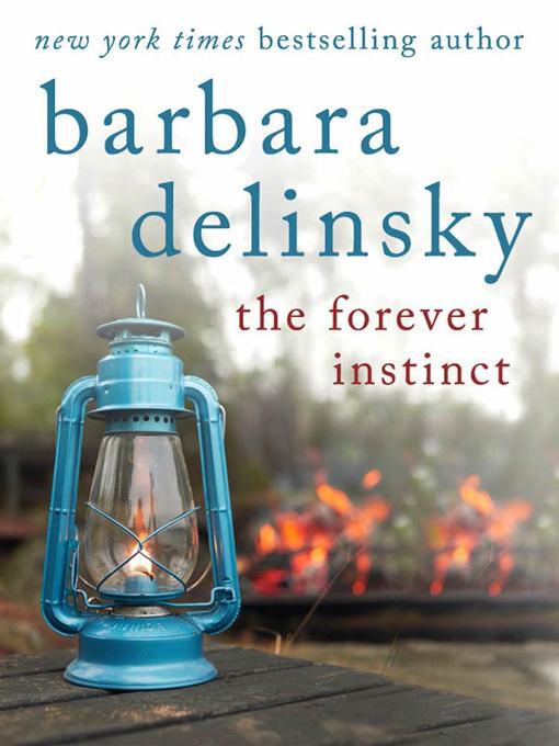 Title details for The Forever Instinct by Barbara Delinsky - Wait list